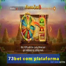 73bet com plataforma